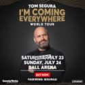 Tom Segura – July 23 and July 24 at Ball Arena
